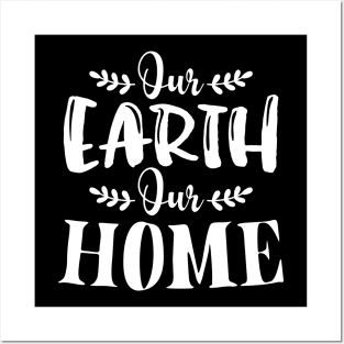 Our Earth Our Home T-shirt Earth Day 2020 Posters and Art